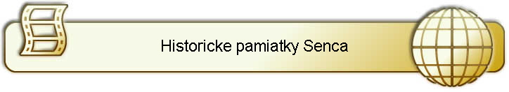 Historicke pamiatky Senca